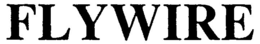 FLYWIRE trademark