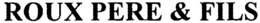 ROUX PERE & FILS trademark