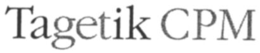 TAGETIK CPM trademark