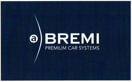 BREMI PREMIUM CAR SYSTEMS trademark