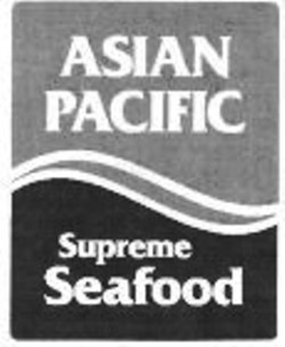 ASIAN PACIFIC SUPREME SEAFOOD trademark