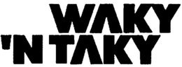 WAKY 'N TAKY trademark