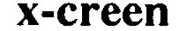 X-CREEN trademark