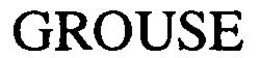 GROUSE trademark