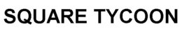SQUARE TYCOON trademark