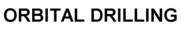 ORBITAL DRILLING trademark