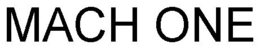 MACH ONE trademark