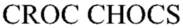 CROC CHOCS trademark