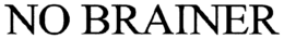 NO BRAINER trademark