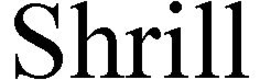 SHRILL trademark