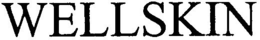 WELLSKIN trademark