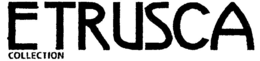 ETRUSCA COLLECTION trademark