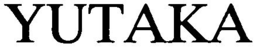 YUTAKA trademark