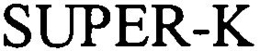 SUPER-K trademark