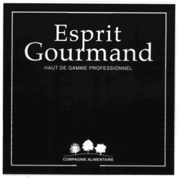 ESPRIT GOURMAND HAUT DE GAMME PROFESSIONNEL COMPAGNIE ALIMENTAIRE trademark