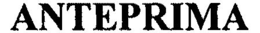 ANTEPRIMA trademark