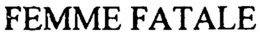 FEMME FATALE trademark