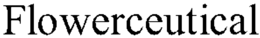 FLOWERCEUTICAL trademark