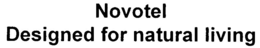 NOVOTEL DESIGNED FOR NATURAL LIVING trademark