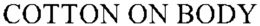 COTTON ON BODY trademark