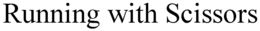 RUNNING WITH SCISSORS trademark