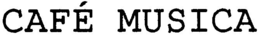 CAFÉ MUSICA trademark