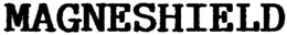 MAGNESHIELD trademark