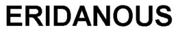 ERIDANOUS trademark