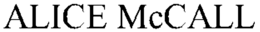 ALICE MCCALL trademark
