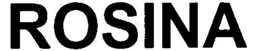 ROSINA trademark