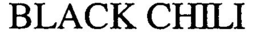 BLACK CHILI trademark