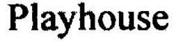 PLAYHOUSE trademark