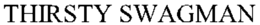 THIRSTY SWAGMAN trademark