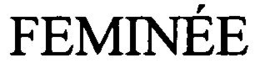 FEMINÉE trademark