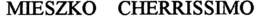MIESZKO CHERRISSIMO trademark
