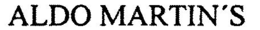 ALDO MARTIN'S trademark