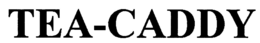 TEA-CADDY trademark