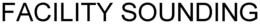 FACILITY SOUNDING trademark