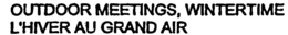 OUTDOOR MEETINGS, WINTERTIME L'HIVER AU GRAND AIR trademark