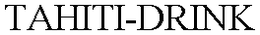 TAHITI-DRINK trademark