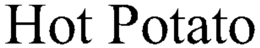 HOT POTATO trademark