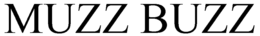 MUZZ BUZZ trademark