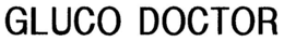 GLUCO DOCTOR trademark