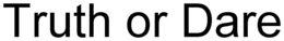 TRUTH OR DARE trademark