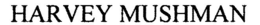 HARVEY MUSHMAN trademark