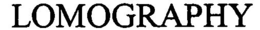 LOMOGRAPHY trademark