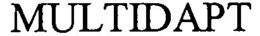 MULTIDAPT trademark