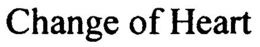 CHANGE OF HEART trademark
