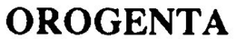 OROGENTA trademark