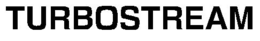 TURBOSTREAM trademark
